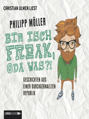 cover image of Bin isch Freak, oda was?!--Geschichten aus einer durchgeknallten Republik